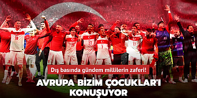 Dış basında gündem millilerin zaferi! Avrupa Bizim Çocuklar'ı konuşuyor