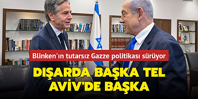 Dışarda başka Tel Aviv'de başka... ABD ve Blinken'ın tutarsız Gazze politikası sürüyor