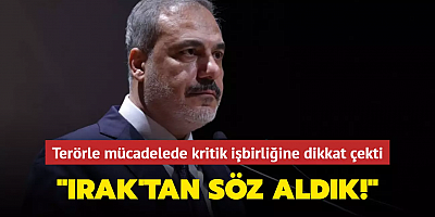 Dışişleri Bakanı Hakan Fidan'dan terörle mücadelede kritik işbirliğini vurguladı: 