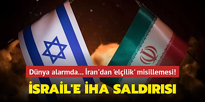 Dünya alarmda... İran'dan İsrail'e elçilik misillemesi! İHA saldırısı düzenlendi
