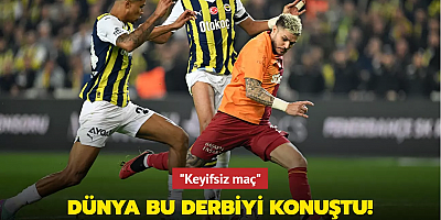 Dünya Fenerbahçe - Galatasaray derbisini konuştu! 