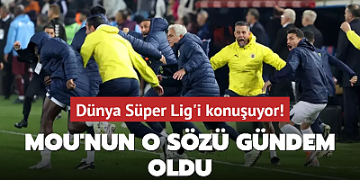 Dünya Süper Lig'i konuşuyor!