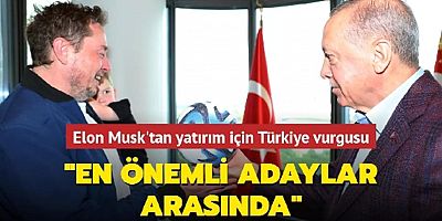 Elon Musk'tan yatırım için Türkiye vurgusu: 