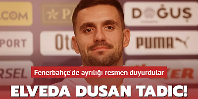 Elveda Dusan Tadic! Fenerbahçe'de ayrılığı resmen duyurdular...