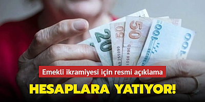 Emekli ikramiyesi için resmi açıklama: Bayramdan önce hesaplara yatırılacak