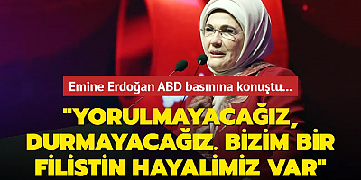 Emine Erdoğan ABD basınına konuştu... 