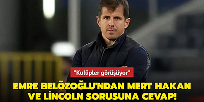 Emre Belözoğlu'ndan Mert Hakan ve Lincoln sorusuna cevap! 