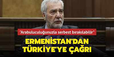 Ermenistan'dan Ankara'ya çağrı: Türkiye'nin arabuluculuğuyla serbest bırakılabilir