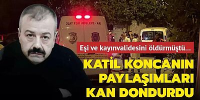 Eşi ve kayınvalidesini sokak ortasında öldürmüştü... Katil koncanın paylaşımları kan dondurdu
