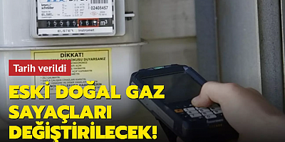 Eski doğal gaz sayaçları değiştirilecek! Tarih verildi