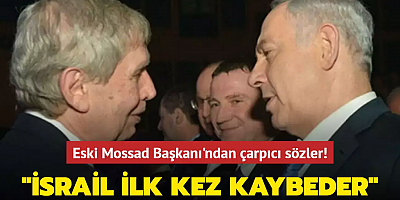 Eski Mossad Başkanı'ndan çarpıcı sözler! 