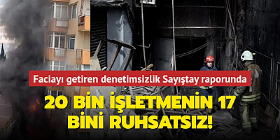 Faciayı getiren denetimsizlik Sayıştay raporunda! 20 bin işletmenin 17 bini kaçak!
