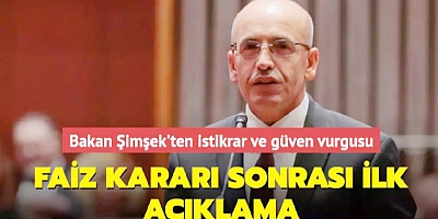 Faiz kararı sonrası ilk açıklama: Bakan Şimşek'ten istikrar ve güven vurgusu