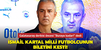 Fenerbahçe'de İsmail Kartal milli futbolcunun biletini kesti! Galatasaray derbisi öncesi 