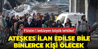 Filistin'i bekleyen büyük tehlike: Ateşkes ilan edilse bile binlerce kişi ölecek