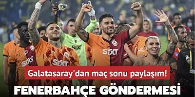 Galatasaray'dan maç sonu paylaşım! Fenerbahçe göndermesi
