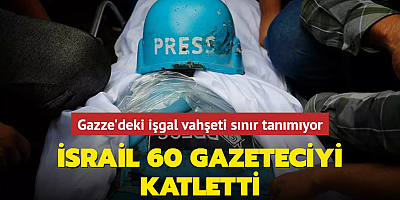 Gazze'deki işgal vahşeti sınır tanımıyor... İsrail 60 gazeteciyi katletti