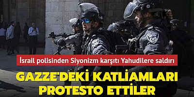 Gazze'deki katliamları protesto ettiler... İsrail polisinden Siyonizm karşıtı Yahudilere saldırı