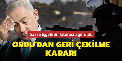 Gazze işgalinin faturası ağır oldu... Ordu'dan geri çekilme kararı