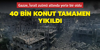 Gazze, İsrail zulmü altında yerle bir oldu... 40 bin konut tamamen yıkıldı
