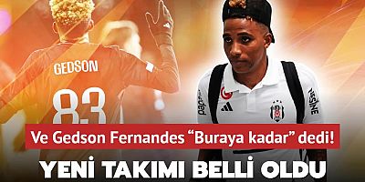 Gedson Fernandes “Buraya kadar” dedi! Beşiktaş'ta sürpriz ayrılık: Yeni takımı belli oldu