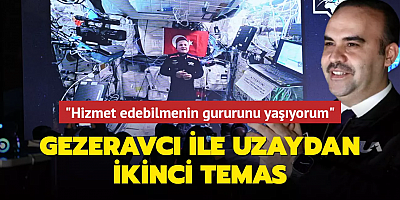 Gezeravcı ile uzaydan ikinci temas... 