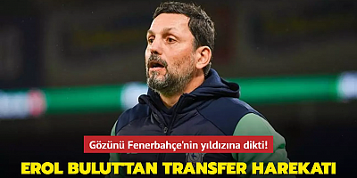 Gözünü Fenerbahçe'nin yıldızına dikti! Erol Bulut'tan transfer harekatı
