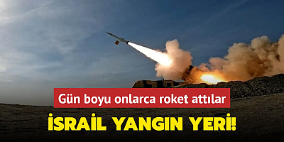 Gün boyu onlarca roket attılar! İsrail yangın yeri