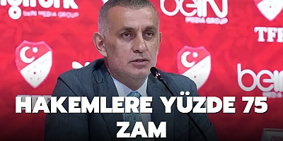 Hakemlere yüzde 75 zam