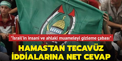 Hamas'tan tecavüz iddialarına net cevap... 