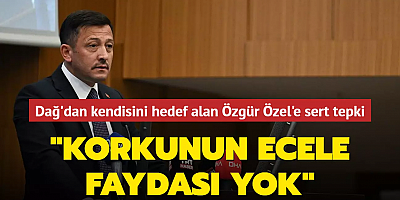 Hamza Dağ'dan kendisini hedef alan Özgür Özel'e sert tepki: Korkunun ecele faydası yok
