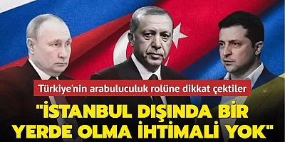 i, Türkiye'nin olası bir barışta arabulucu rolünü tekrar gündeme getirdi. Askeri kaynaklar, eninde sonunda bir anlaşma olursa bu anlaşmanı