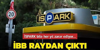 İBB raydan çıktı: İSPARK bile her yıl zarar ediyor