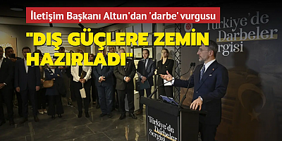 İletişim Başkanı Altun'dan darbe vurgusu: Dış güçlerin sömürü siyasetine zemin hazırladı
