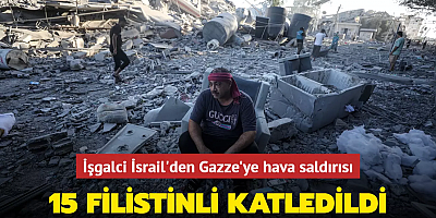 İşgalci İsrail'den Gazze'ye hava saldırısı... 15 Filistinli katledildi