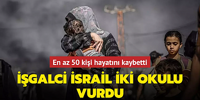 İşgalci İsrail iki okulu vurdu... En az 50 kişi hayatını kaybetti