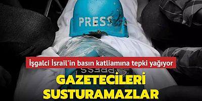 İşgalci İsrail'in basın katliamına tepki yağıyor: Gazetecileri susturamazlar