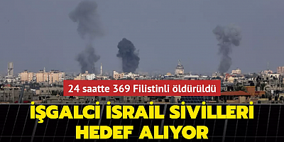  İşgalci İsrail sivilleri hedef alıyor... 24 saatte 369 Filistinli öldürüldü