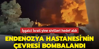  İşgalci İsrail yine sivilleri hedef aldı... Endenozya Hastanesi'nin çevresi bombalandı