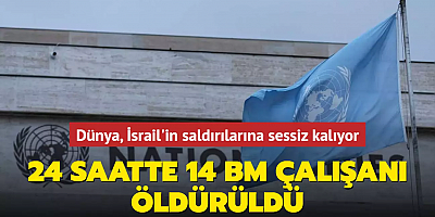 İsrail barbarlığına sessiz kalmaya devam ediyorlar: BM'nin öldürülen çalışan sayısı 53'e yükseldi