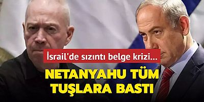 İsrail'de sızıntı belge krizi: Netanyahu tüm tuşlara bastı