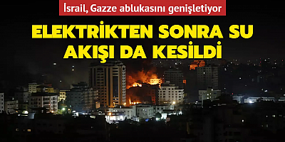 İsrail Gazze ablukasını genişletiyor: Elektrikten sonra su akışı da kesildi
