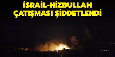 İsrail-Hizbullah çatışması şiddetlendi