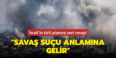 İsrail'in kirli planına sert cevap! 