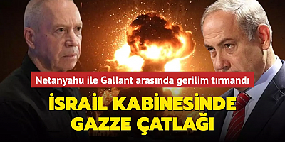 İsrail kabinesinde Gazze çatlağı... Netanyahu ile Gallant arasında gerilim tırmandı