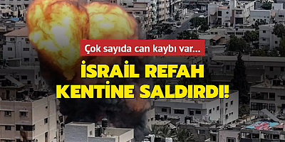 İsrail Refah kentine saldırdı! Çok sayıda can kaybı var...