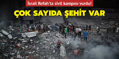 İsrail Refah'ta sivil kampını vurdu! Çok sayıda şehit ve yaralı var