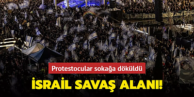 İsrail savaş alanı! Protestocular sokağa döküldü