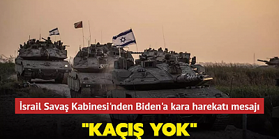 İsrail Savaş Kabinesi'nden Biden'a kara harekatı mesajı... 