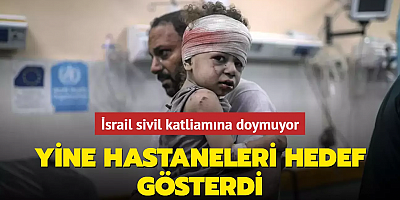 İsrail sivil katliamına doymuyor: Yine hastaneleri hedef gösterdi